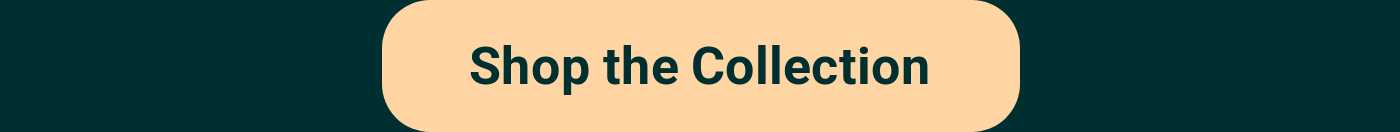 Shop the Collection button