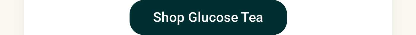 Shop Glucose Tea button.