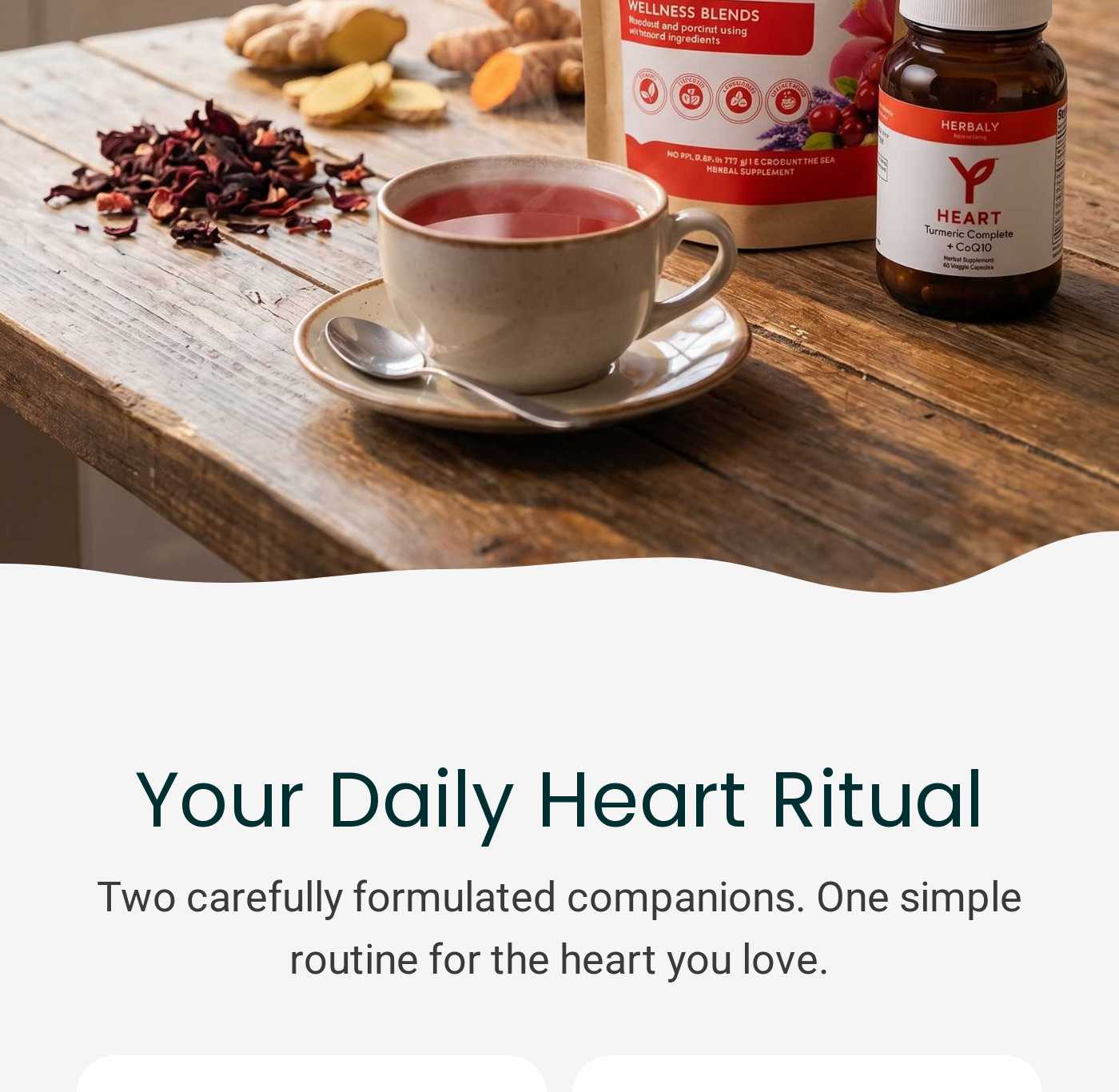 Your Daily Heart Ritual. Two companions, one simple routine for your heart. Image of tea and Herbaly supplements.