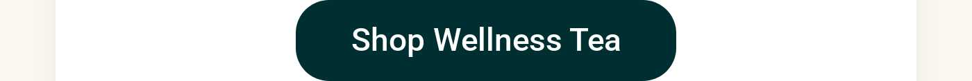 Shop Wellness Tea button.
