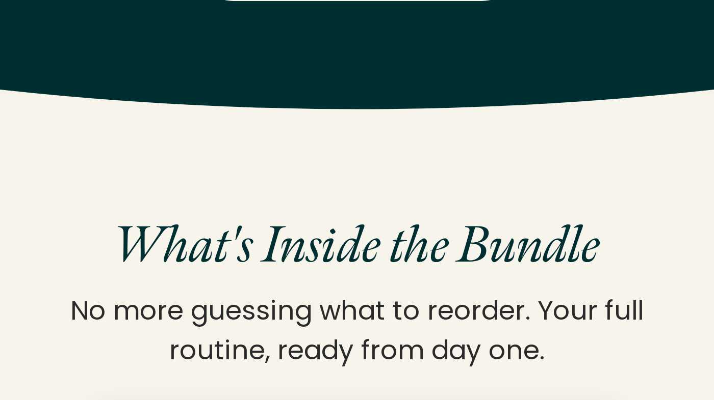 What's Inside the Bundle. Your full routine, ready from day one.