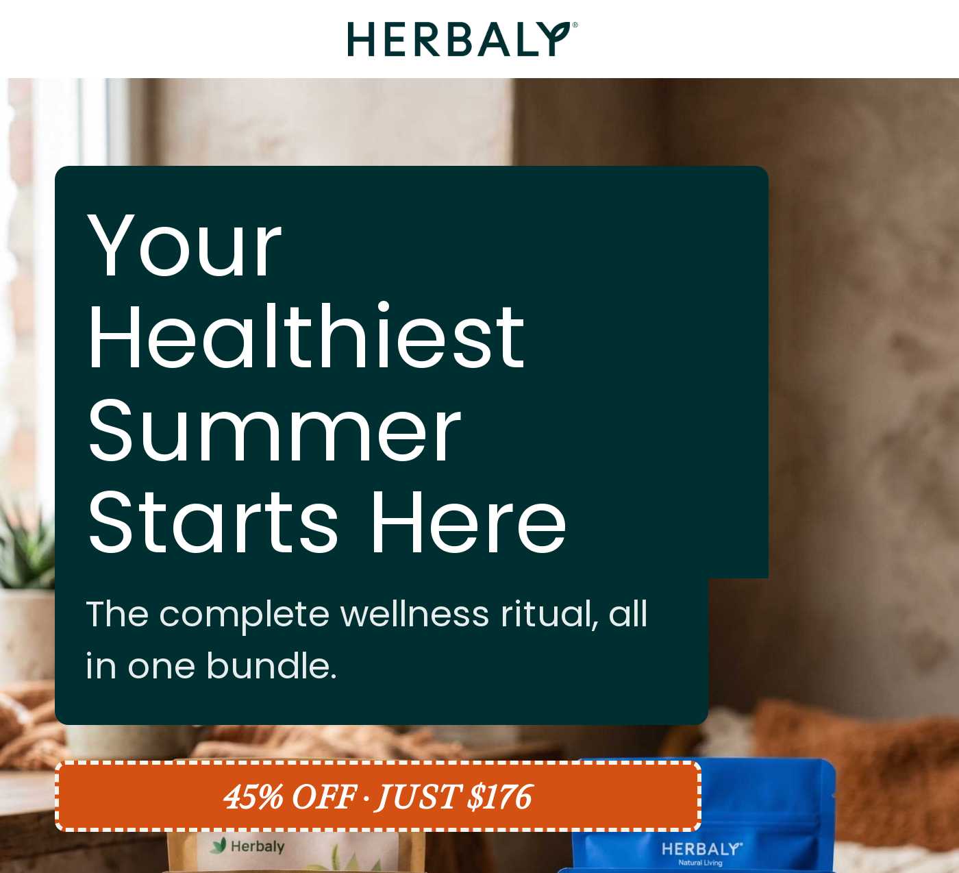 Herbaly logo. Your Healthiest Summer Starts Here. The complete wellness ritual, all in one bundle. 45% OFF • JUST $176