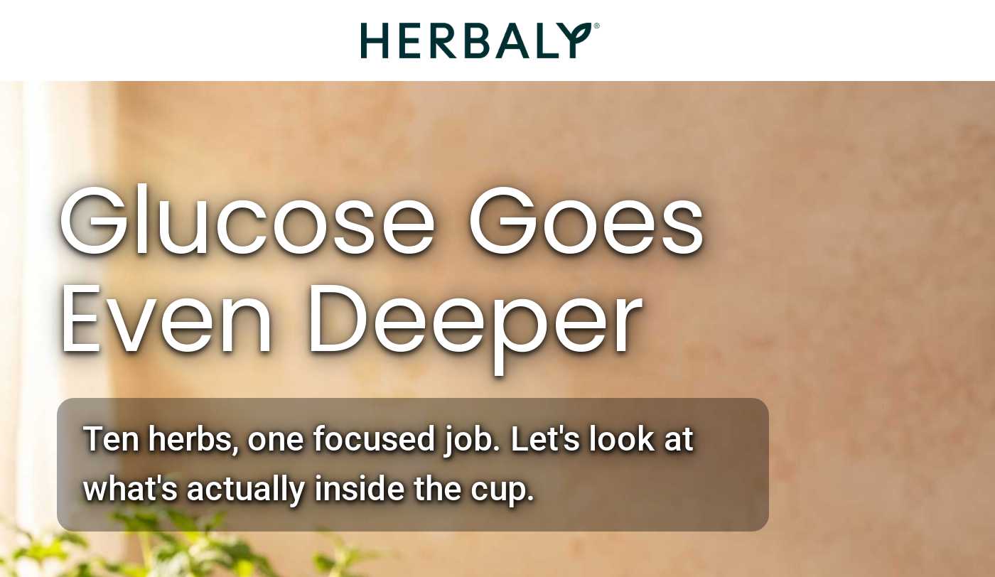 Herbaly logo. Glucose Goes Even Deeper. Ten herbs, one focused job. Let's look at what's actually inside the cup.