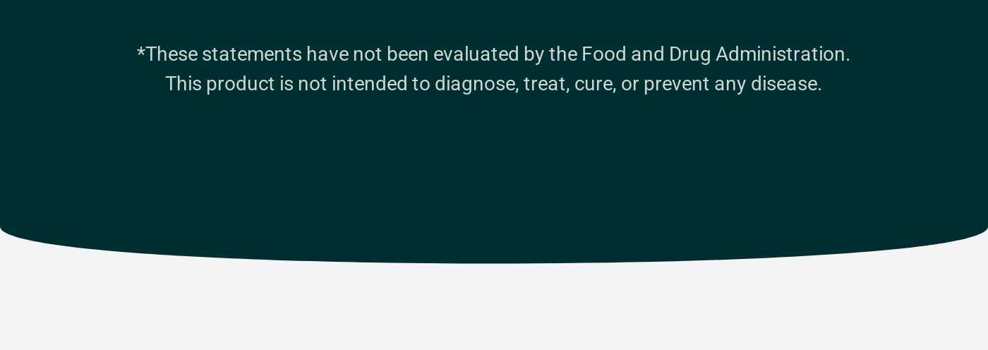 FDA Disclaimer: This product is not intended to diagnose, treat, cure, or prevent any disease.