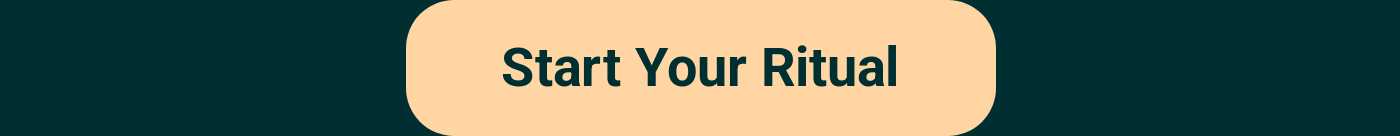Start Your Ritual button